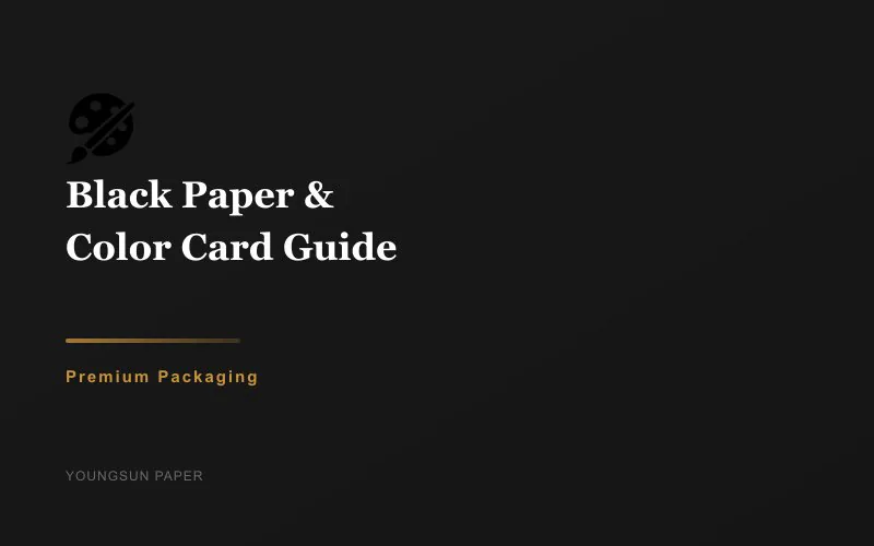 Black Paper and Color Card: The Complete Guide to Colored Paperboard for Premium Packaging
